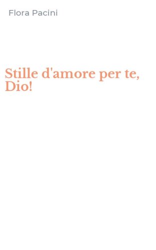 Stille d'amore per te, Dio!