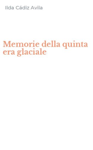 Memorie della quinta era glaciale