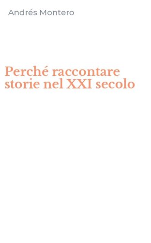 Perch&eacute; raccontare storie nel XXI secolo