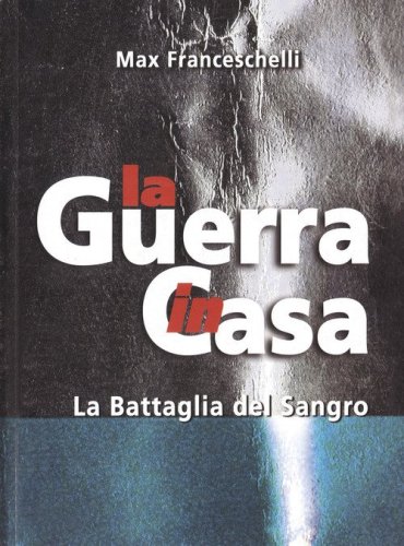 La Guerra in Casa. La Battaglia del Sangro