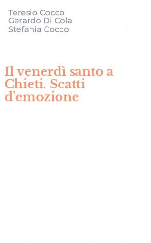 Il venerd&igrave; santo a Chieti. Scatti d'emozione