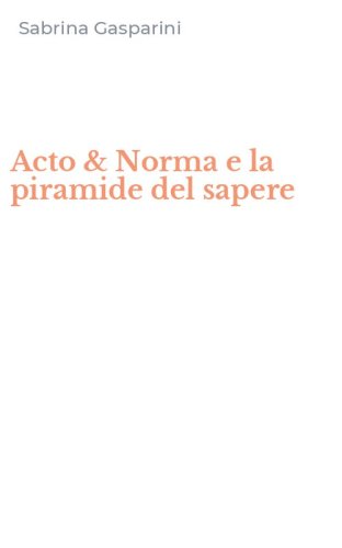 Acto & Norma e la piramide del sapere