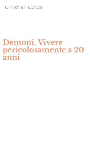 Demoni. Vivere pericolosamente a 20 anni