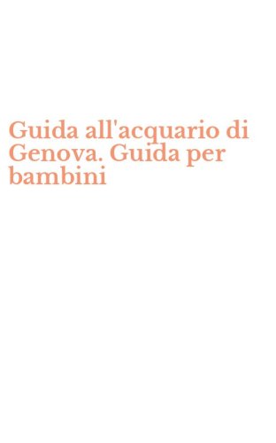 Guida all'acquario di Genova. Guida per bambini