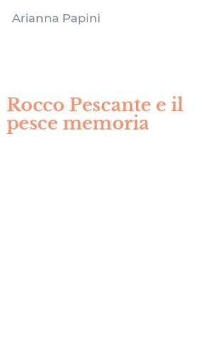 Rocco Pescante e il pesce memoria