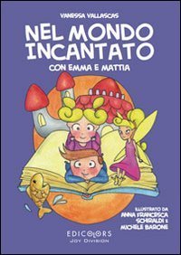 Nel mondo incantato con Emma e Mattia