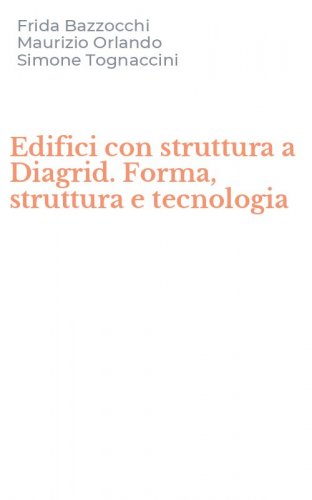 Edifici con struttura a Diagrid. Forma, struttura e tecnologia