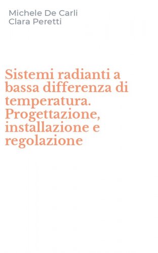 Sistemi radianti a bassa differenza di temperatura. Progettazione, installazione e regolazione