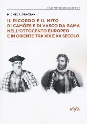 Il ricordo e il mito di Cam&otilde;es e di Vasco da Gama nell'Ottocento europeo e in oriente tra XIX e XX secolo