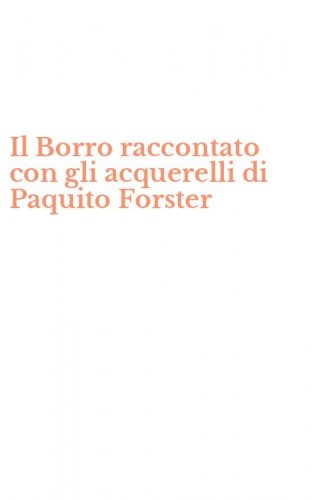 Il Borro raccontato con gli acquerelli di Paquito Forster