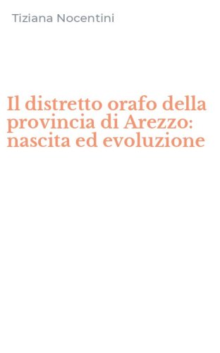 Il distretto orafo della provincia di Arezzo: nascita ed evoluzione