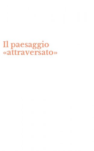 Il paesaggio &laquo;attraversato&raquo;