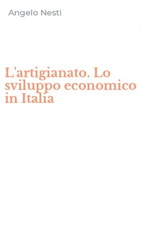 L'artigianato. Lo sviluppo economico in Italia