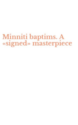 Minniti baptims. A &laquo;signed&raquo; masterpiece