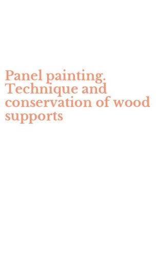Panel painting. Technique and conservation of wood supports