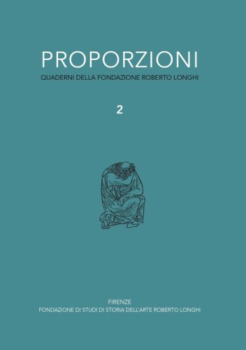 Proporzioni. Quaderni della fondazione Roberto Longhi