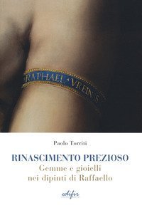 Rinascimento prezioso. Gemme e gioielli nei dipinti di Raffello