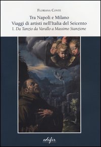 Tra Napoli e Milano. Viaggi di artisti nell'Italia del Seicento