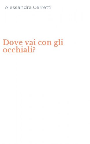 Dove vai con gli occhiali?