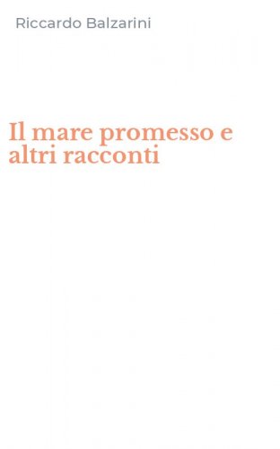 Il mare promesso e altri racconti