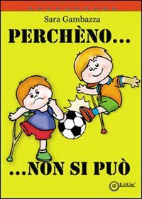 Perch&eacute; no... non si pu&ograve;