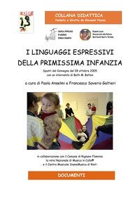 I linguaggi espressivi della primissima infanzia. Spunti dal convegno del 28 ottobre 2005 con un intervento di Beth M. Bolton