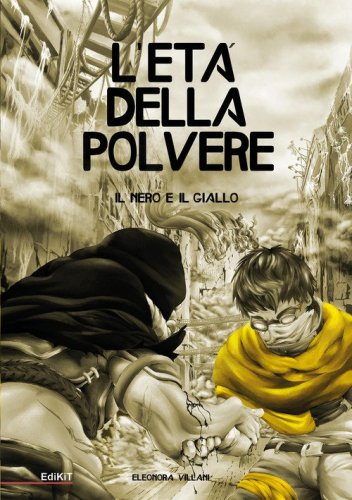 Il nero e il giallo. L'et&agrave; della polvere