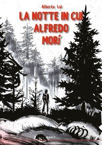 La notte in cui Alfredo mor&igrave;