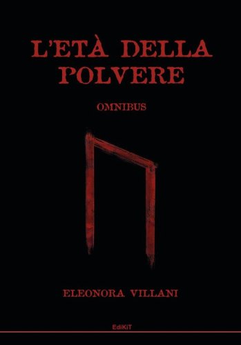 L'et&agrave; della polvere. Omnibus