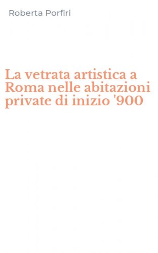 La vetrata artistica a Roma nelle abitazioni private di inizio '900
