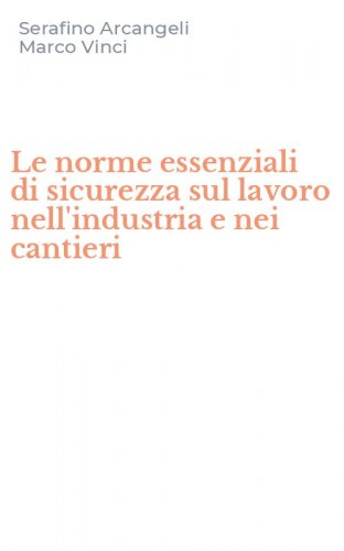 Le norme essenziali di sicurezza sul lavoro nell'industria e nei cantieri