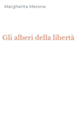 Gli alberi della libert&agrave;