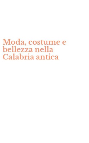 Moda, costume e bellezza nella Calabria antica
