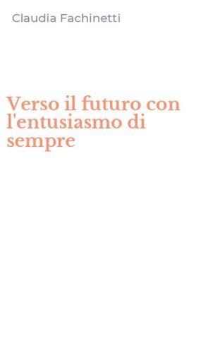 Verso il futuro con l'entusiasmo di sempre