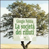 La societ&agrave; dei rifiuti