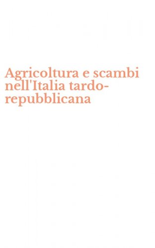 Agricoltura e scambi nell'Italia tardo-repubblicana