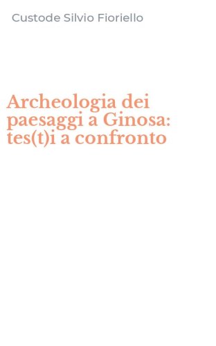 Archeologia dei paesaggi a Ginosa: tes(t)i a confronto