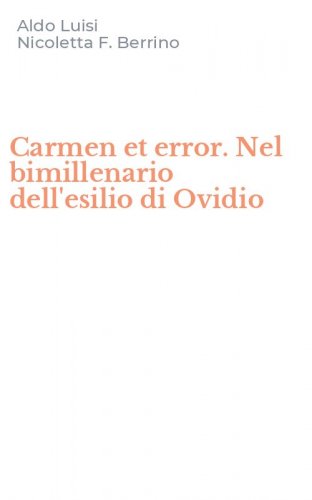 Carmen et error. Nel bimillenario dell'esilio di Ovidio