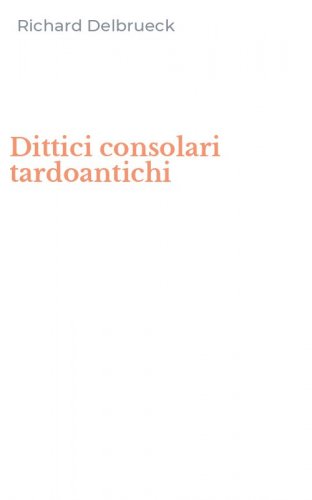 Dittici consolari tardoantichi