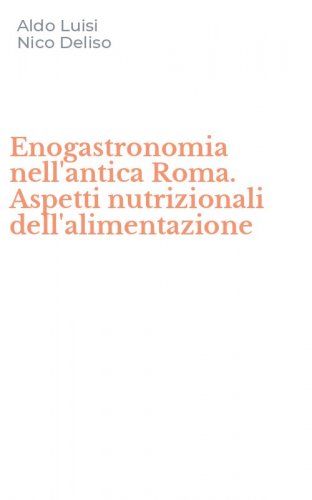 Enogastronomia nell'antica Roma. Aspetti nutrizionali dell'alimentazione