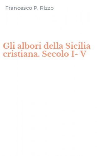 Gli albori della Sicilia cristiana. Secolo I-V