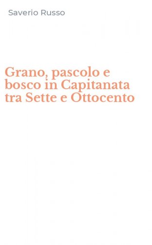 Grano, pascolo e bosco in Capitanata tra Sette e Ottocento