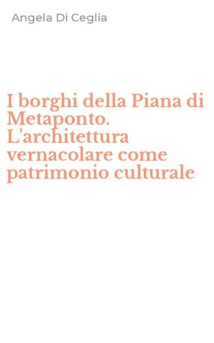 I borghi della Piana di Metaponto. L'architettura vernacolare come patrimonio culturale