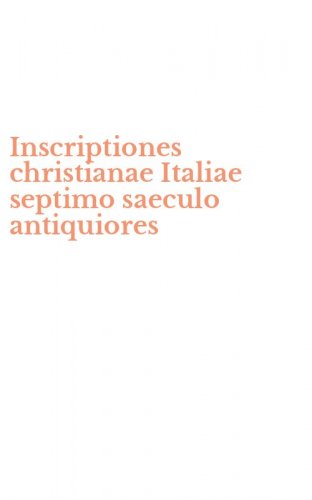 Inscriptiones christianae Italiae septimo saeculo antiquiores