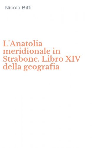 L'Anatolia meridionale in Strabone. Libro XIV della geografia