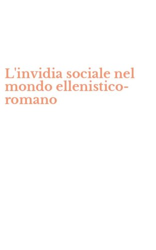 L'invidia sociale nel mondo ellenistico-romano
