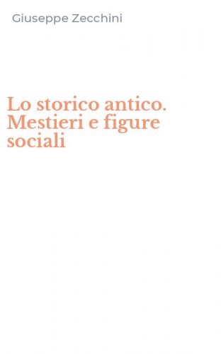 Lo storico antico. Mestieri e figure sociali