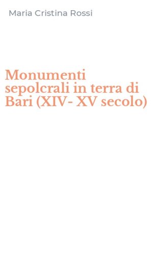 Monumenti sepolcrali in terra di Bari (XIV-XV secolo)