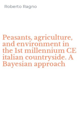 Peasants, agriculture, and environment in the 1st millennium CE italian countryside. A Bayesian approach