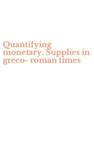 Quantifying monetary. Supplies in greco-roman times